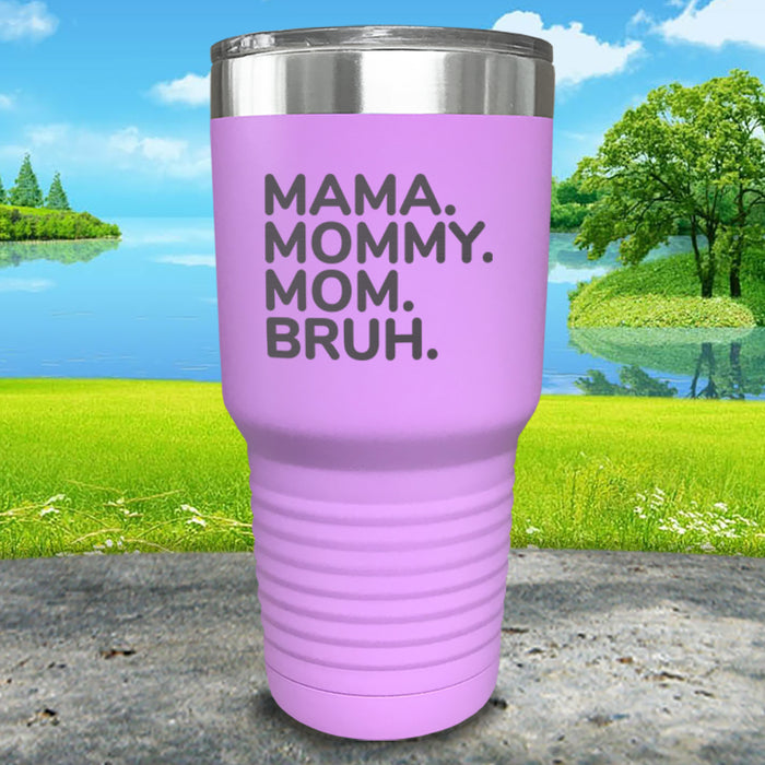 Mama Mommy Mom Bruh Engraved Tumblers