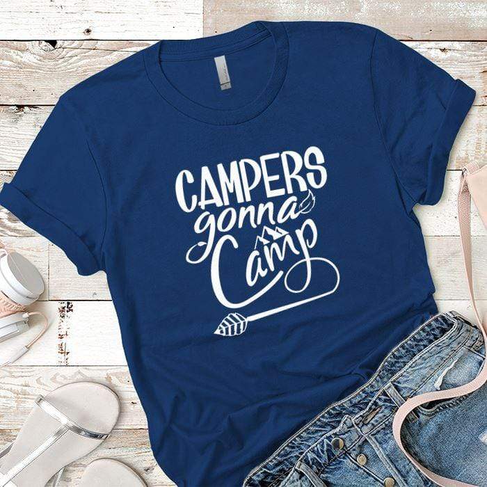 Campers Gonna Camp Premium Tees T-Shirts CustomCat Royal X-Small 