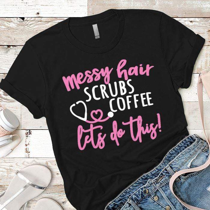 Messy Hair Scrubs Coffee Premium Tees T-Shirts CustomCat Black X-Small 