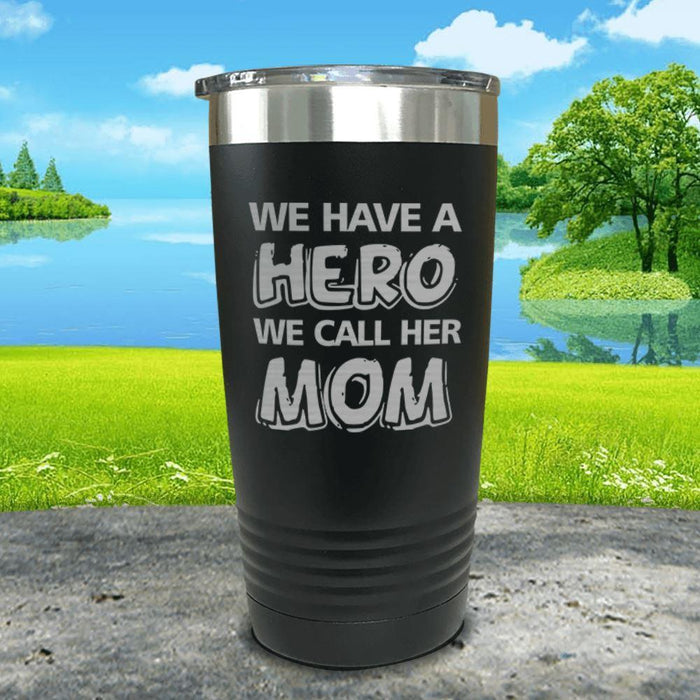 We Have A Hero We Call Her Mom Engraved Tumblers Tumbler ZLAZER 20oz Tumbler Black 