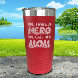 We Have A Hero We Call Her Mom Engraved Tumblers Tumbler ZLAZER 20oz Tumbler Red 