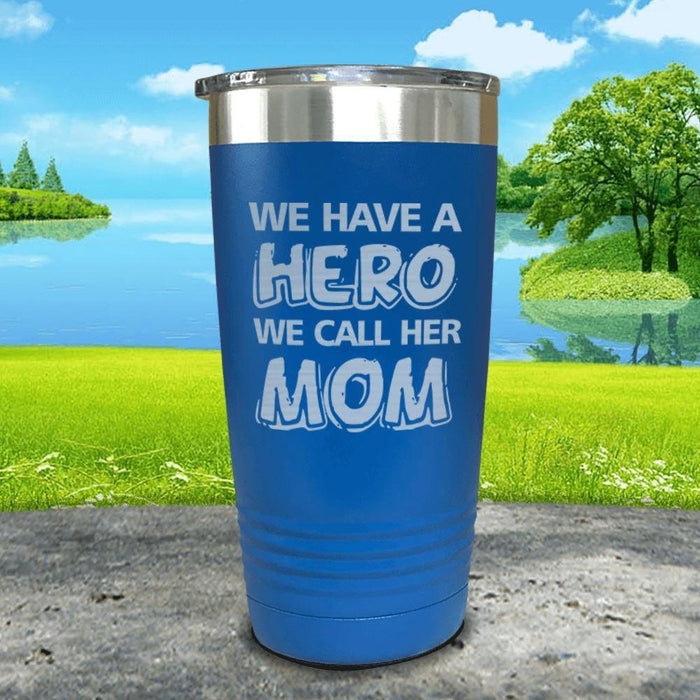 We Have A Hero We Call Her Mom Engraved Tumblers Tumbler ZLAZER 20oz Tumbler Blue 