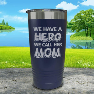 We Have A Hero We Call Her Mom Engraved Tumblers Tumbler ZLAZER 20oz Tumbler Navy 