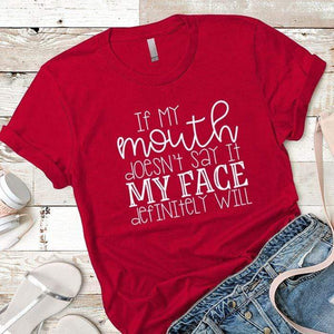 If My Mouth Doesnt Say It Premium Tees T-Shirts CustomCat Red X-Small 
