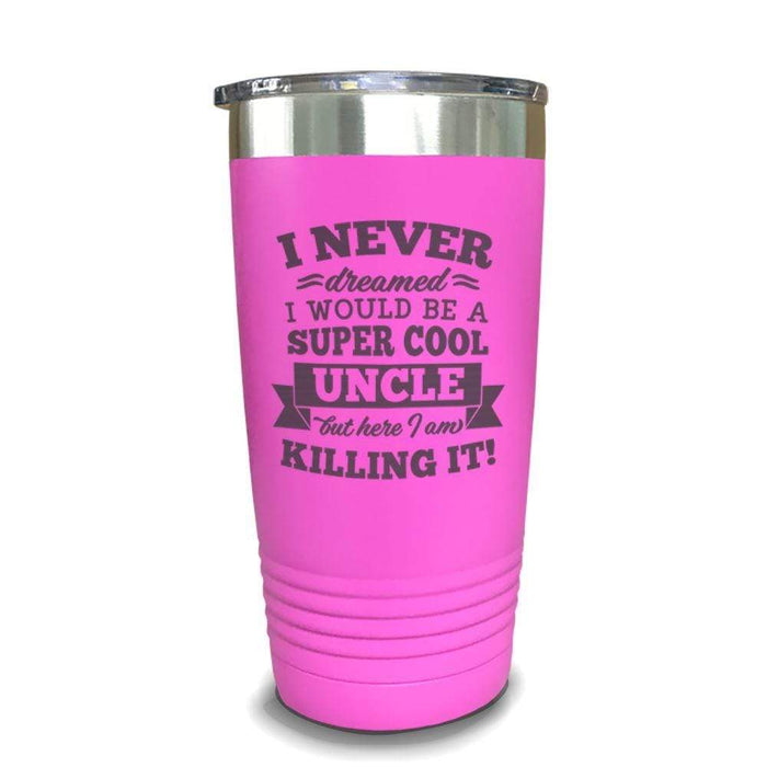 Super Cool Uncle Engraved Tumbler Engraved Tumbler ZLAZER 20oz Tumbler Pink 