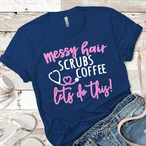 Messy Hair Scrubs Coffee Premium Tees T-Shirts CustomCat Royal X-Small 