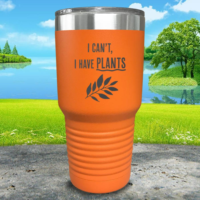 I Can't I Have Plants Engraved Tumbler