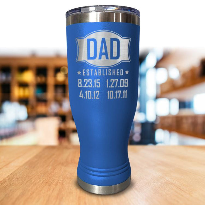 Dad Established Personalized Pilsner Style  Tumbler