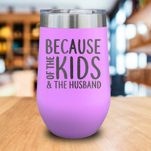 Because Kids And Husband Engraved Wine Tumbler