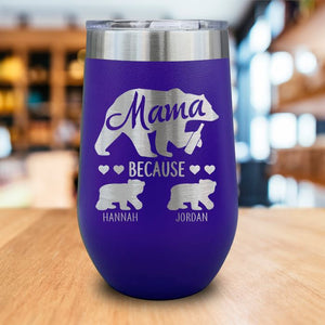PERSONALIZED Mama Bear Because Engraved Wine Tumbler