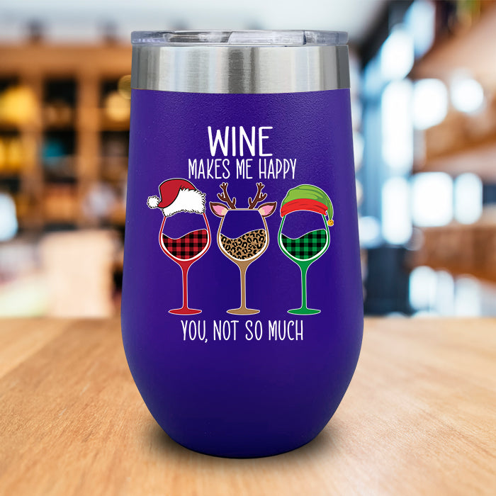 Wine Makes Me Happy You Not So Much Color Printed Wine Tumbler