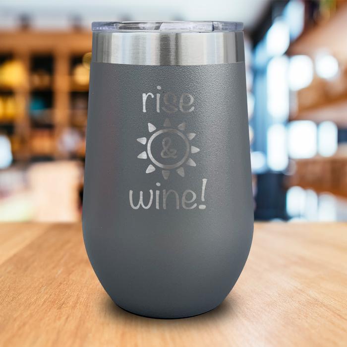 Rise And Wine Engraved Wine Tumbler