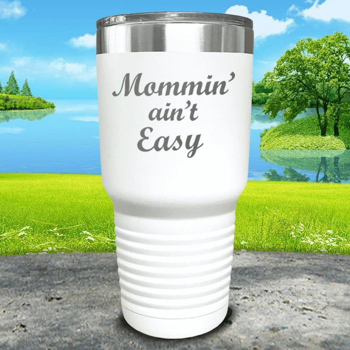 Mommin Aint Easy Engraved Tumbler Tumbler ZLAZER 30oz Tumbler White 