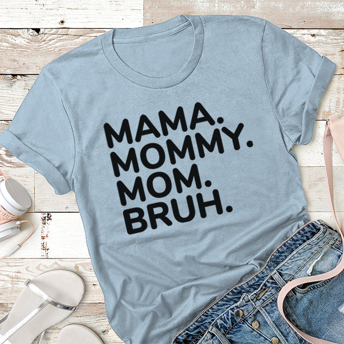 Mama Mommy Mom Bruh Premium Tees