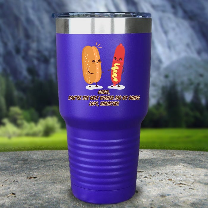 The Only Weiner For My Buns Custom Color Printed Tumblers