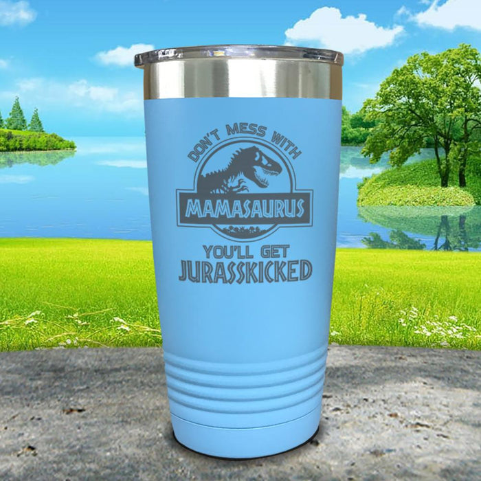 Don't Mess With Mamasaurus Engraved Tumblers