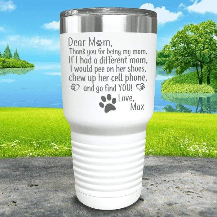 PERSONALIZED Dear Dog Mom Love Your Dog Engraved Tumbler Tumbler ZLAZER 30oz Tumbler White 