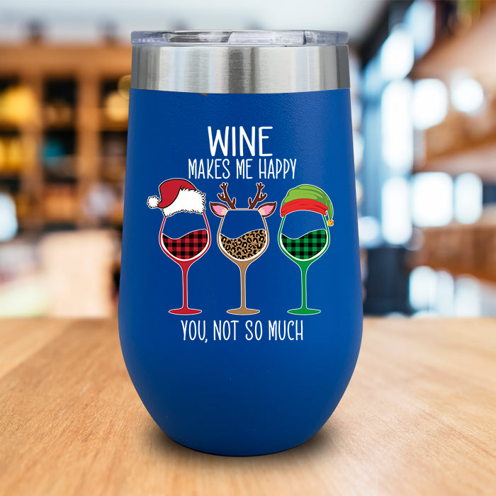 Wine Makes Me Happy You Not So Much Color Printed Wine Tumbler