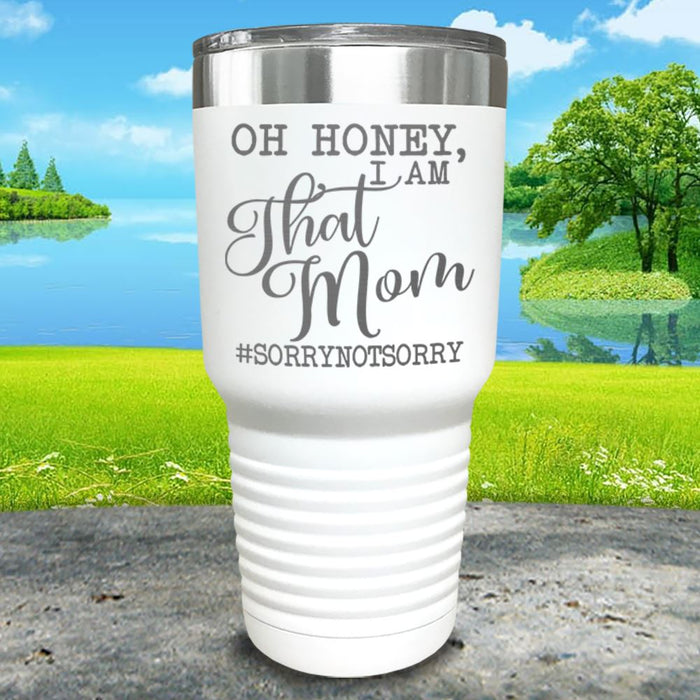 Oh Honey I Am That Mom Engraved Tumbler