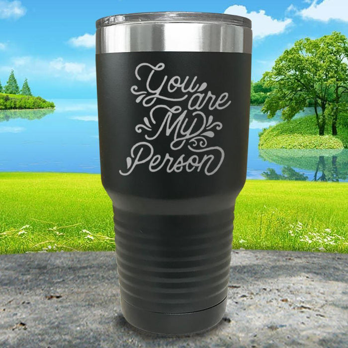 You Are My Person Engraved Tumbler Tumbler ZLAZER 30oz Tumbler Black 