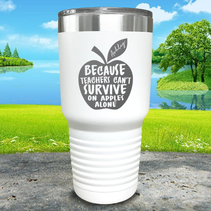 Teachers Can't Survive On Apples Alone Personalized Engraved Tumbler