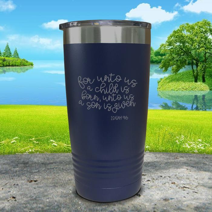 Unto Us A Son Is Given Engraved Tumbler Tumbler ZLAZER 20oz Tumbler Navy 