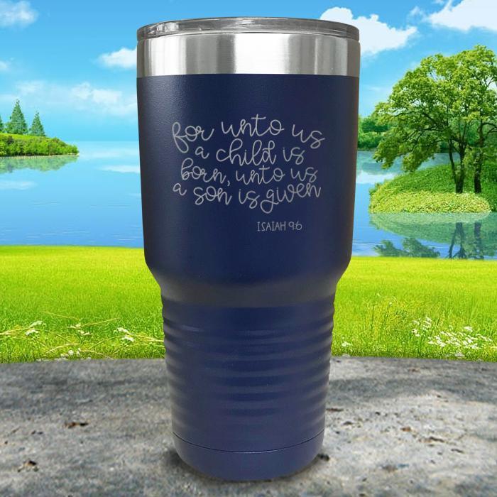 Unto Us A Son Is Given Engraved Tumbler Tumbler ZLAZER 30oz Tumbler Navy 