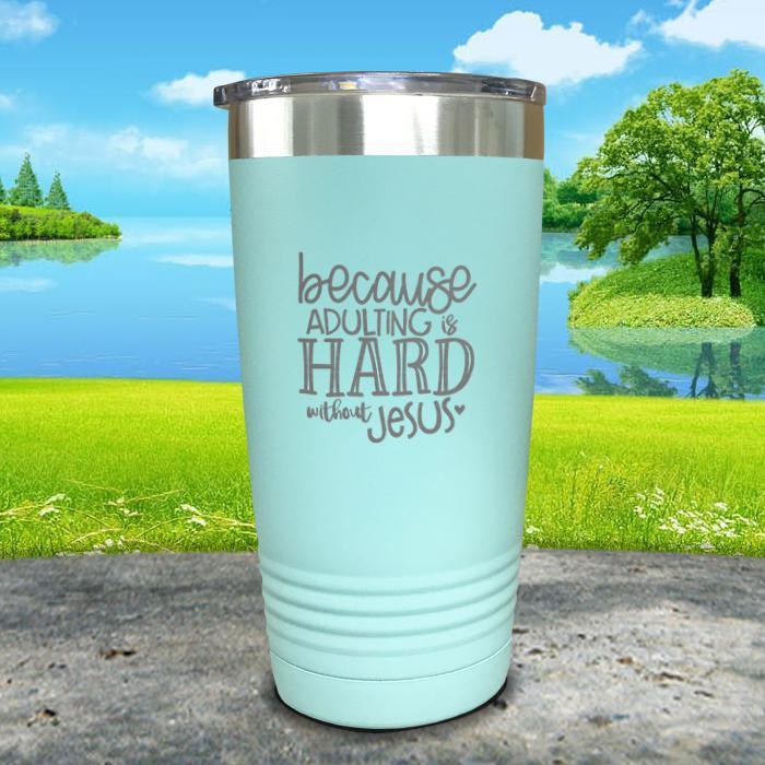 Adulting Is Hard Without Jesus Engraved Tumbler Tumbler ZLAZER 20oz Tumbler Mint 