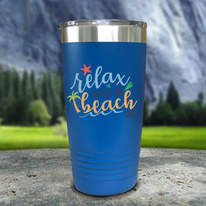 Relax You're On Beach Time Color Printed Tumblers Tumbler Nocturnal Coatings 20oz Tumbler Blue 