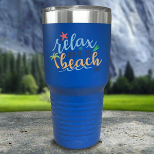 Relax You're On Beach Time Color Printed Tumblers Tumbler Nocturnal Coatings 30oz Tumbler Blue 