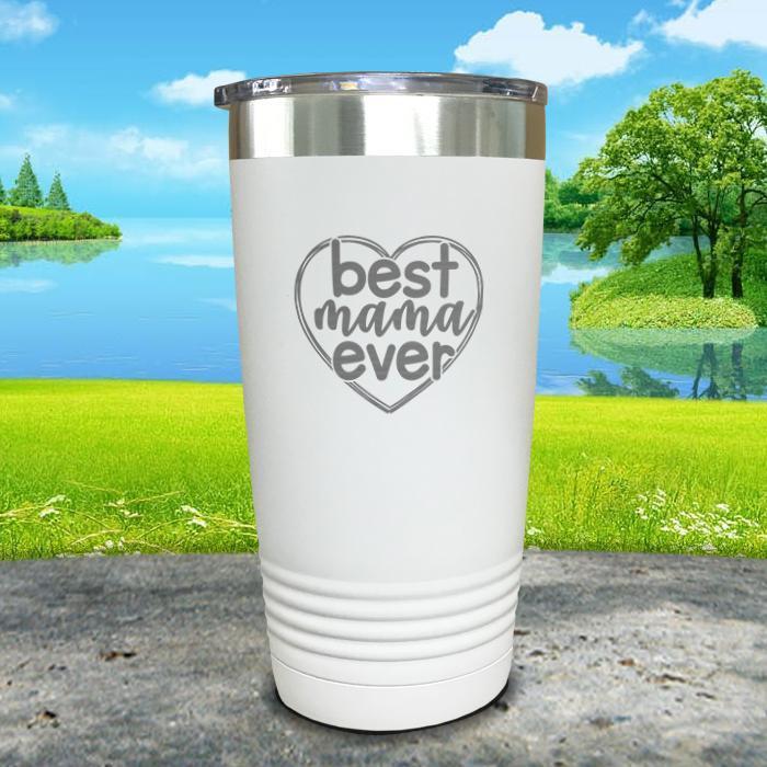 Best Mama Ever Engraved Tumbler Tumbler ZLAZER 20oz Tumbler White 