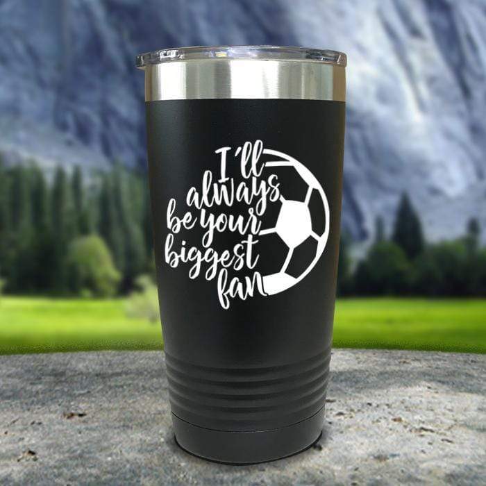 Always her Biggest Fan Soccer Color Printed Tumblers Tumbler Nocturnal Coatings 20oz Tumbler Black 