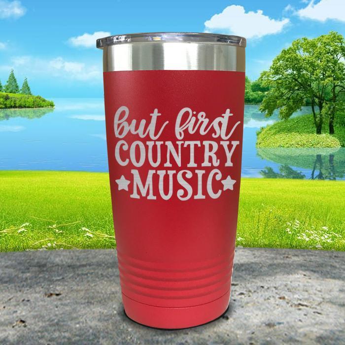 But First Country Music Engraved Tumbler Tumbler ZLAZER 20oz Tumbler Red 