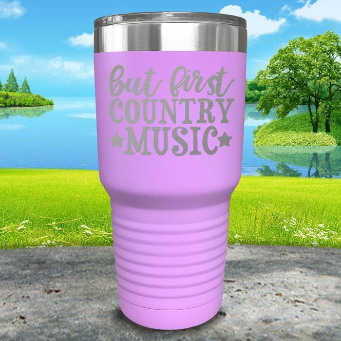 But First Country Music Engraved Tumbler Tumbler ZLAZER 30oz Tumbler Lavender 