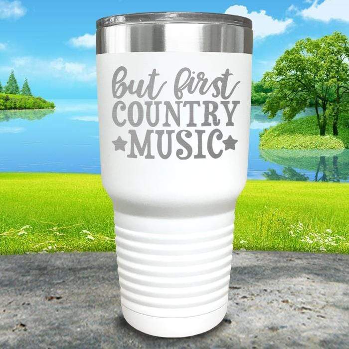 But First Country Music Engraved Tumbler Tumbler ZLAZER 30oz Tumbler White 