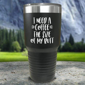 Coffee Size of my Butt Color Printed Tumblers Tumbler Nocturnal Coatings 30oz Tumbler Black 