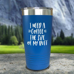 Coffee Size of my Butt Color Printed Tumblers Tumbler Nocturnal Coatings 20oz Tumbler Blue 