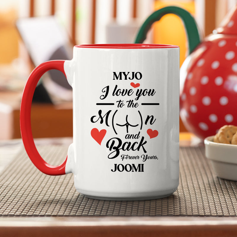 I Love You To The Moon And Back Forever Yours Personalized Accent Mug