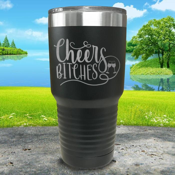 Cheers Bitches Engraved Tumbler Tumbler ZLAZER 30oz Tumbler Black 