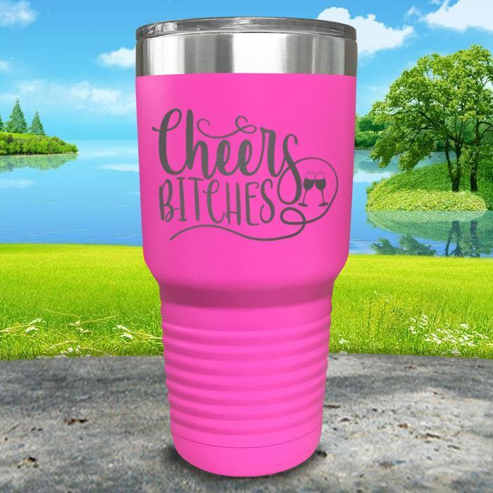 Cheers Bitches Engraved Tumbler Tumbler ZLAZER 30oz Tumbler Pink 