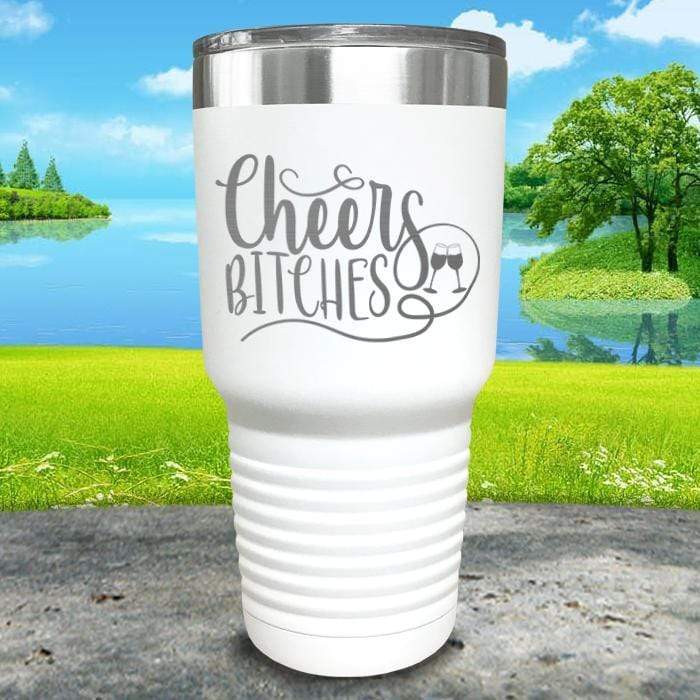 Cheers Bitches Engraved Tumbler Tumbler ZLAZER 30oz Tumbler White 