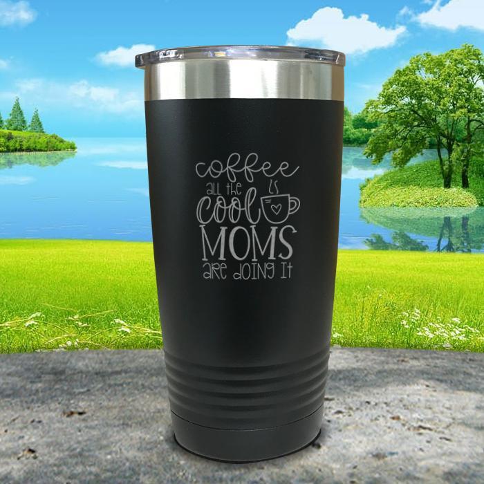 Coffee All The Cool Moms Are Doing It Engraved Tumbler Tumbler ZLAZER 20oz Tumbler Black 