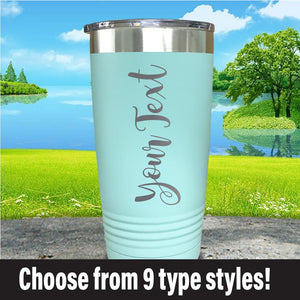 Custom Tumbler Laser Etched with Vertical Custom Text  Keep your coffee  hot (or icy) all day with our customized insulated stainless steel tumbler cups with names engraved on durable, scratch resistant coating. Create Your Own Tumbler Design - Perfect Personalized Gifts for Him or Her