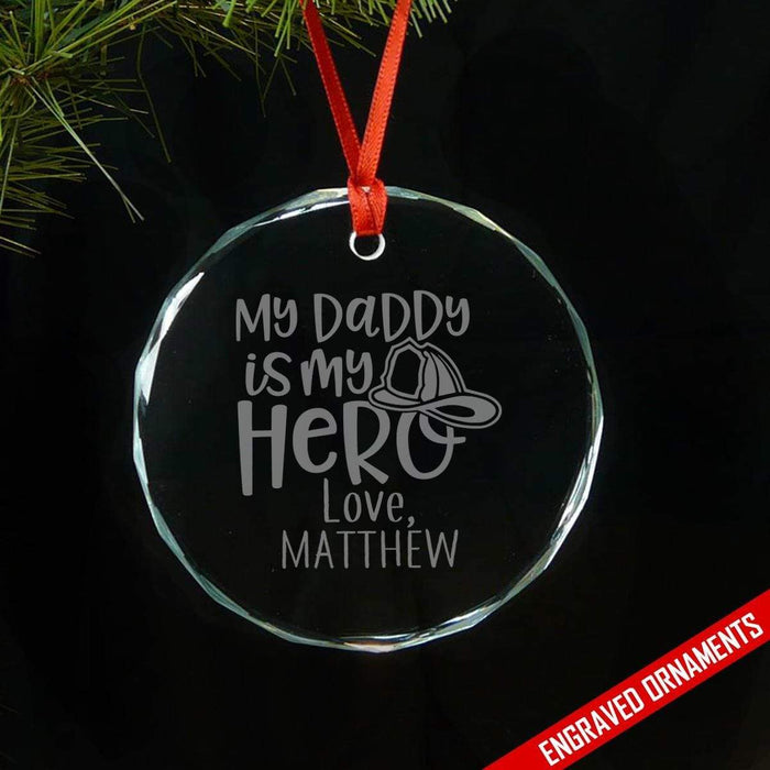 My Firefighter Daddy My Hero CUSTOM Engraved Glass Ornament ZLAZER Circle Ornament 