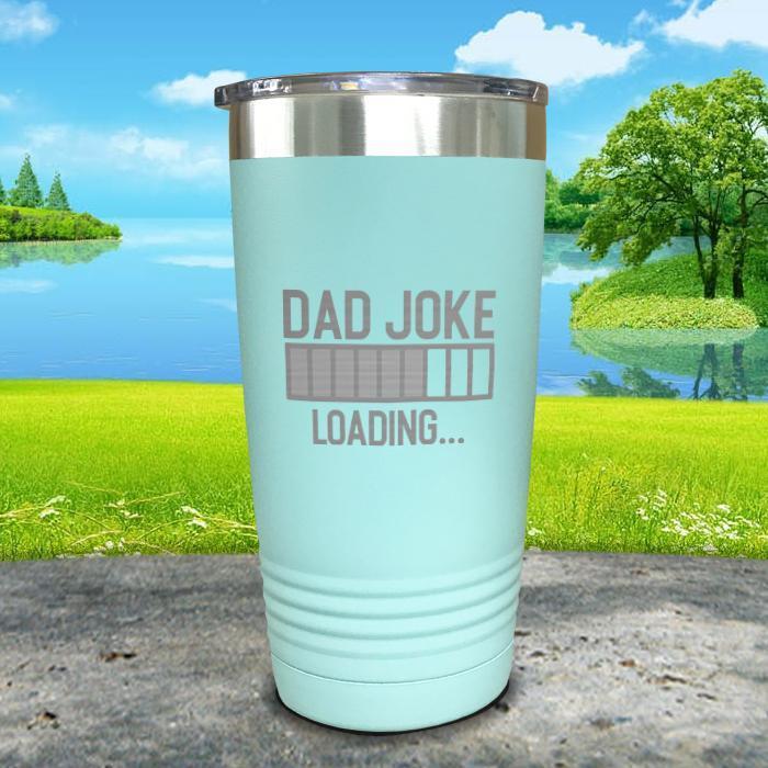 Dad Joke Loading Engraved Tumbler Tumbler ZLAZER 20oz Tumbler Mint 