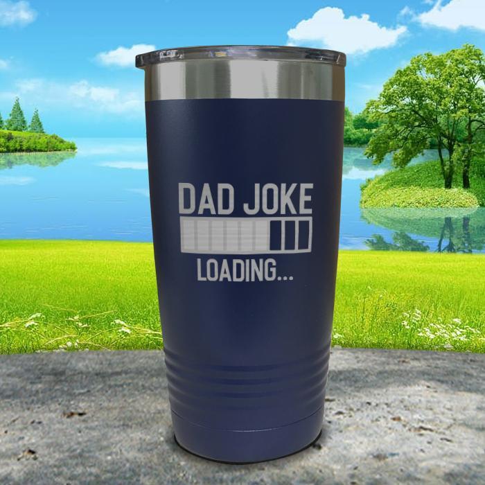 Dad Joke Loading Engraved Tumbler Tumbler ZLAZER 20oz Tumbler Navy 