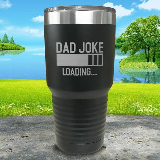 Dad Joke Loading Engraved Tumbler Tumbler ZLAZER 30oz Tumbler Black 