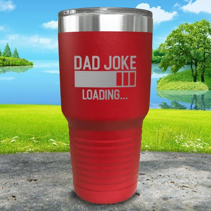 Dad Joke Loading Engraved Tumbler Tumbler ZLAZER 30oz Tumbler Red 