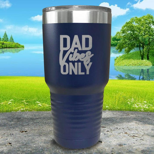 Dad Vibes Only Engraved Tumbler Tumbler Nocturnal Coatings 30oz Tumbler Navy 