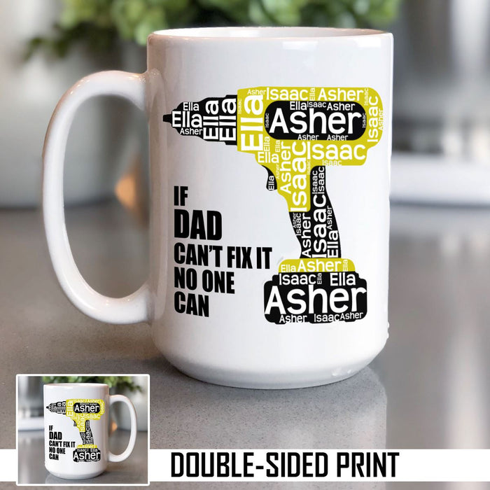 If Dad Can't Fix It Personalized Kids Names In Power Drill Double Sided Printed Mug